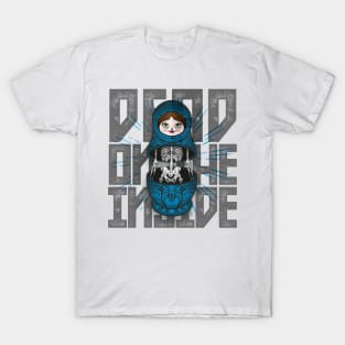 dead on the inside - blue russian doll T-Shirt